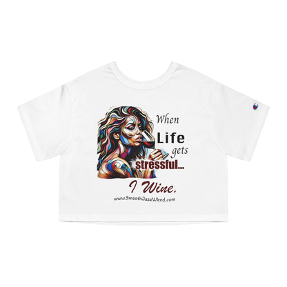 When Life Gets Stressful...Champion Women's Heritage Cropped T-Shirt