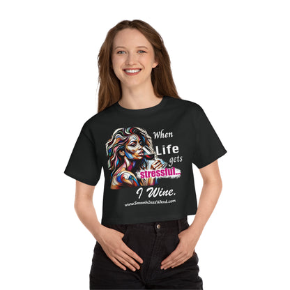 When Life Gets Stressful...Champion Women's Heritage Cropped T-Shirt