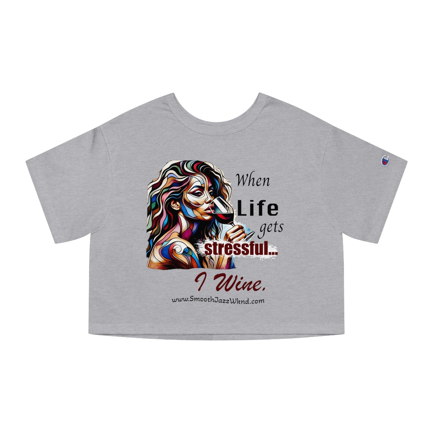 When Life Gets Stressful...Champion Women's Heritage Cropped T-Shirt